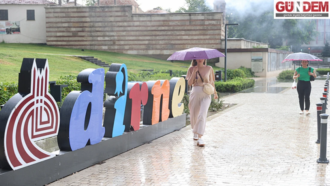 Edirne yeni haftaya yağmurla başlayacak