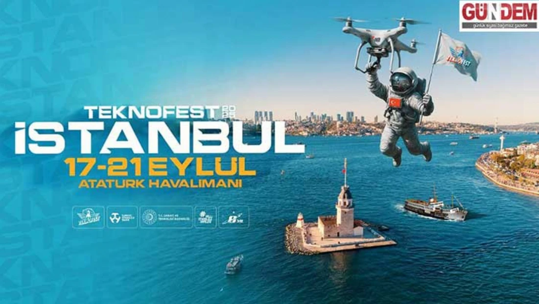 TEKNOFEST İstanbul, 17-21 Eylül'de düzenlenecek