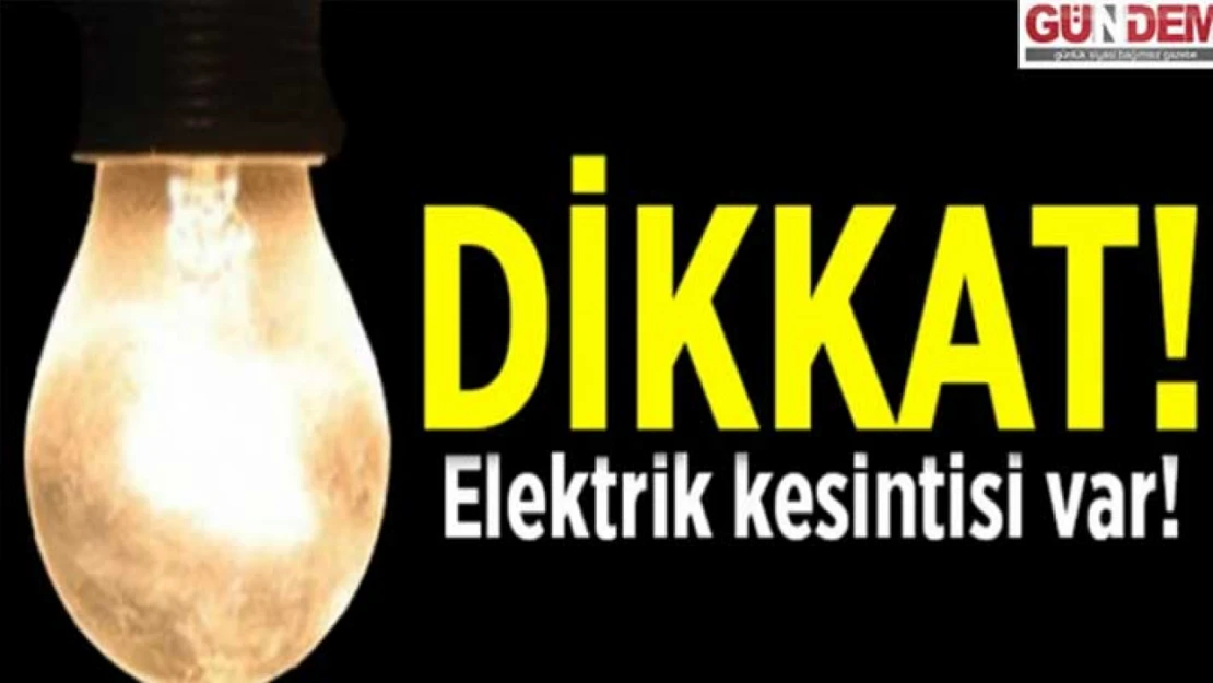 Dikkat! Elektrik kesintisi