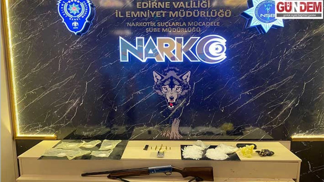 Edirne'de uyuşturucu ticaretine geçit yok