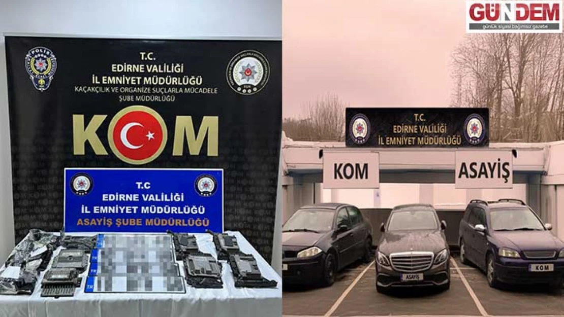 Edirne Emniyeti 'change' çetesini çökertti