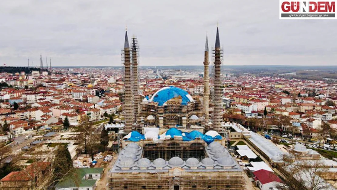 Edirne Selimiye Camii'nde restorasyon çalışmaları sürüyor