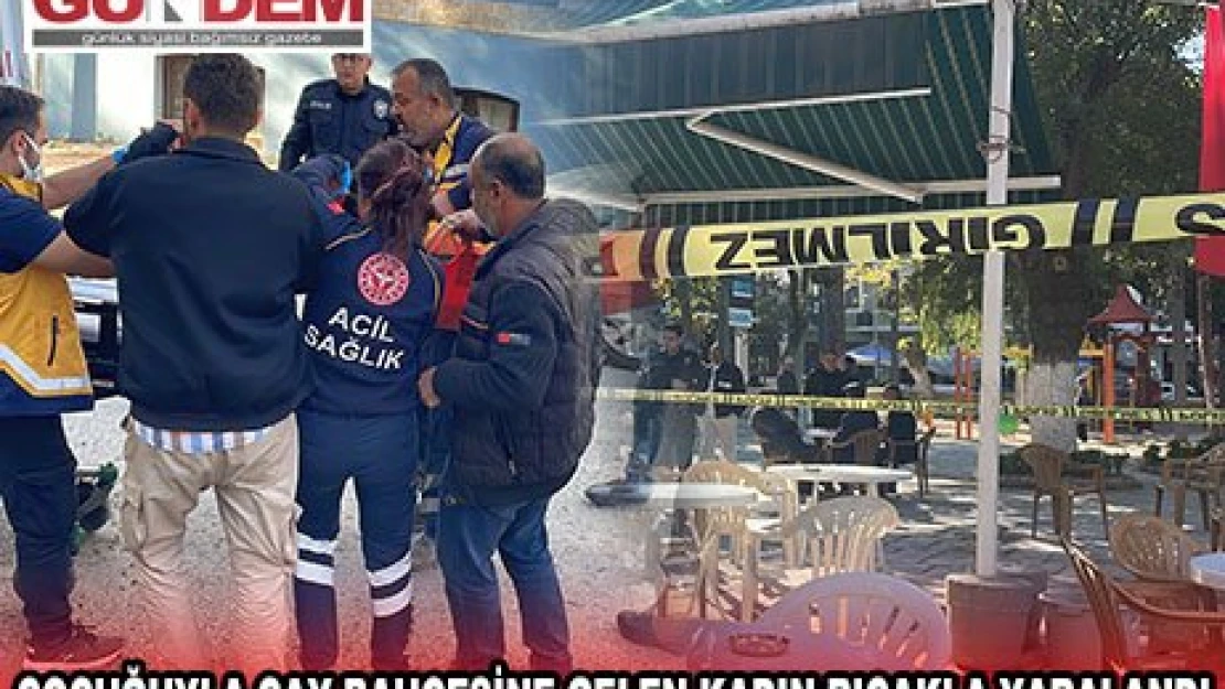 Edirne'de çocuğuyla çay bahçesine gelen kadın bıçakla yaralandı