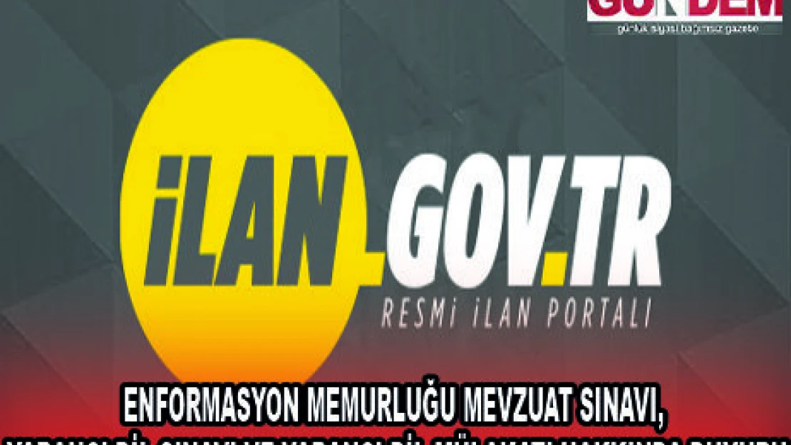 ENFORMASYON MEMURLUĞU MEVZUAT SINAVI,YABANCI DİL SINAVI VE YABANCI DİL MÜLAKATI HAKKINDA DUYURU