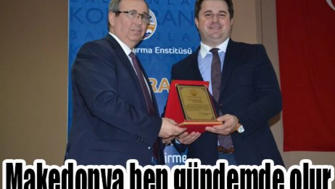 Makedonya hep gündemde olur