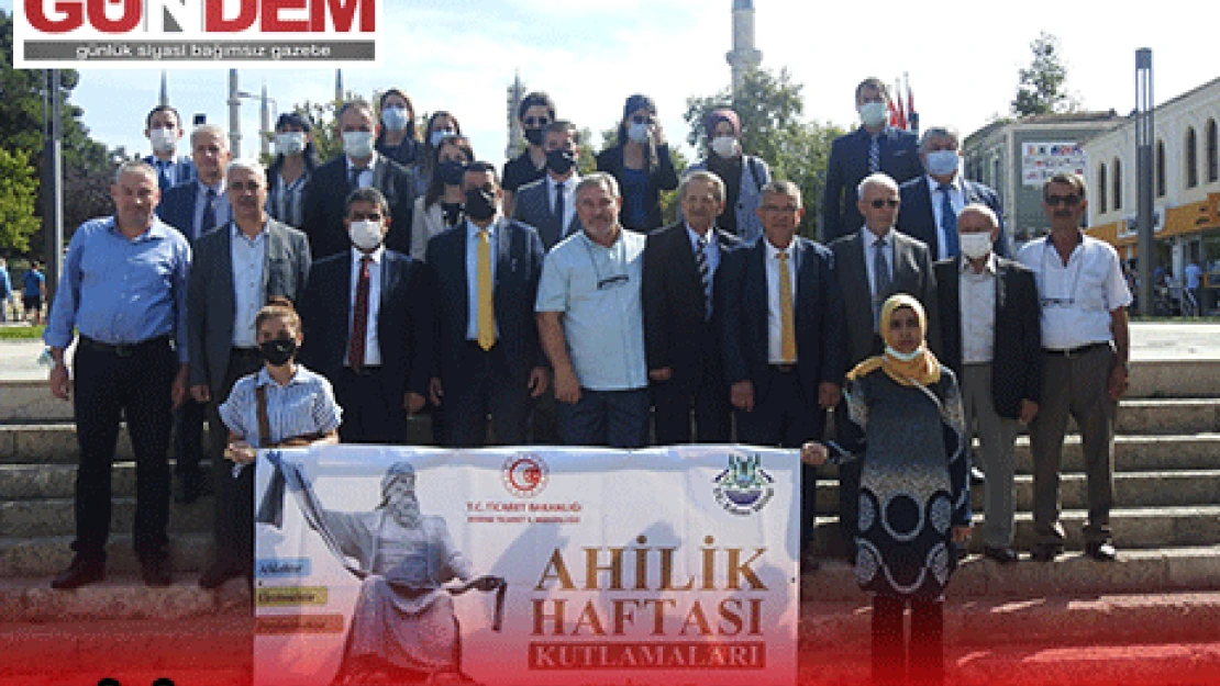 AHİLİK HAFTASI KUTLAMALARI BAŞLADI