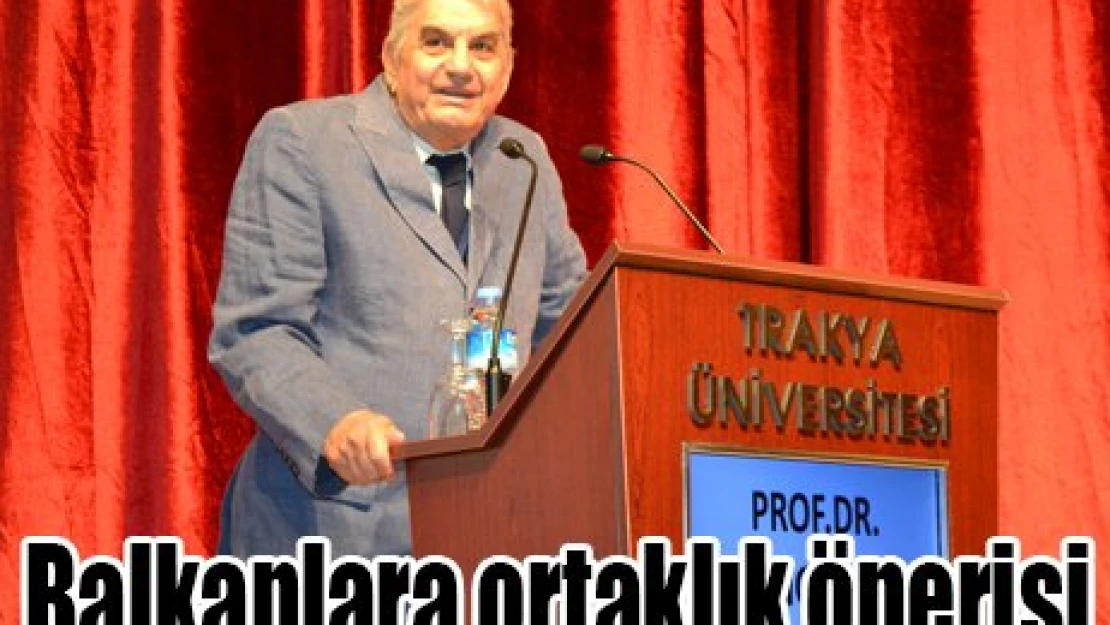 Balkanlara ortaklık önerisi