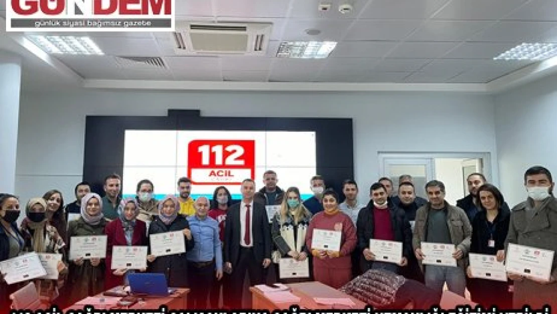 112 Acil Çağrı Merkezi çalışanlarına çağrı merkezi uzmanlığı eğitimi verildi