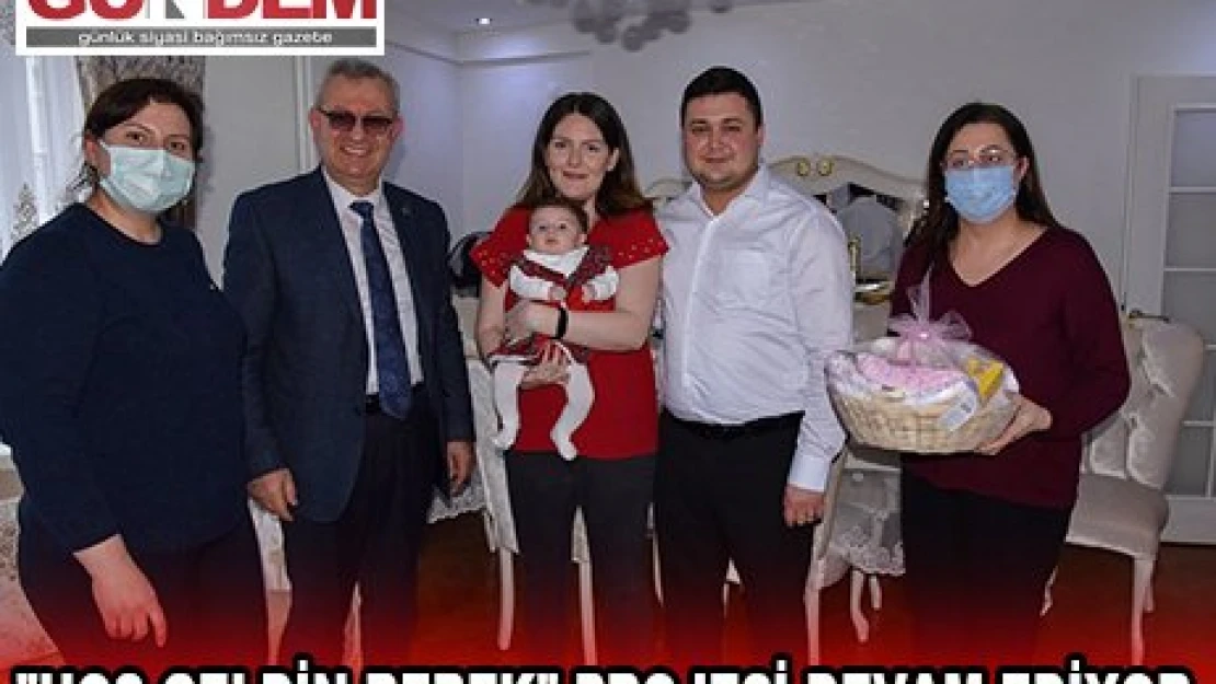 'HOŞ GELDİN BEBEK' PROJESİ DEVAM EDİYOR