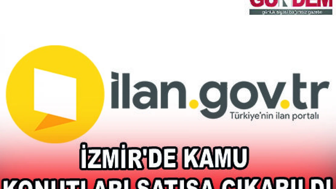 İZMİR'DE KAMU KONUTLARI SATIŞA ÇIKARILDI