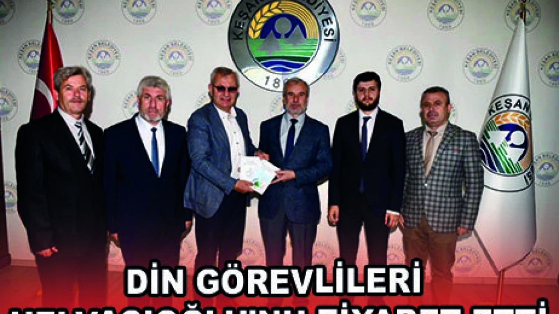 DİN GÖREVLİLERİ HELVACIOĞLU'NU ZİYARET ETTİ