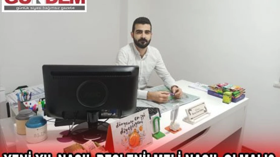 YENİ YIL NASIL BESLENİLMELİ NASIL OLMALI?