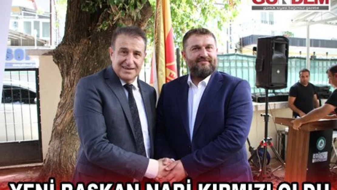 Yeni başkan Nabi Kırmızı oldu