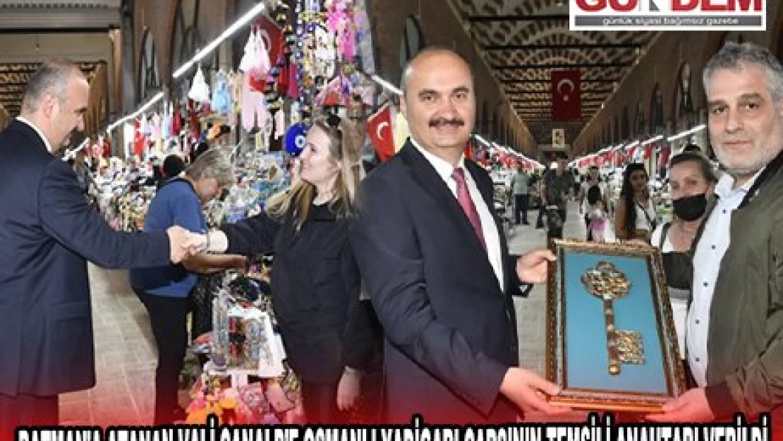 BATMAN'A ATANAN VALİ CANALP'E OSMANLI YADİGARI ÇARŞININ TEMSİLİ ANAHTARI VERİLDİ