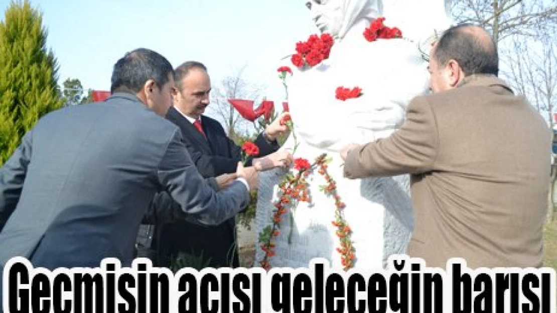 Geçmişin acısı geleceğin barışı