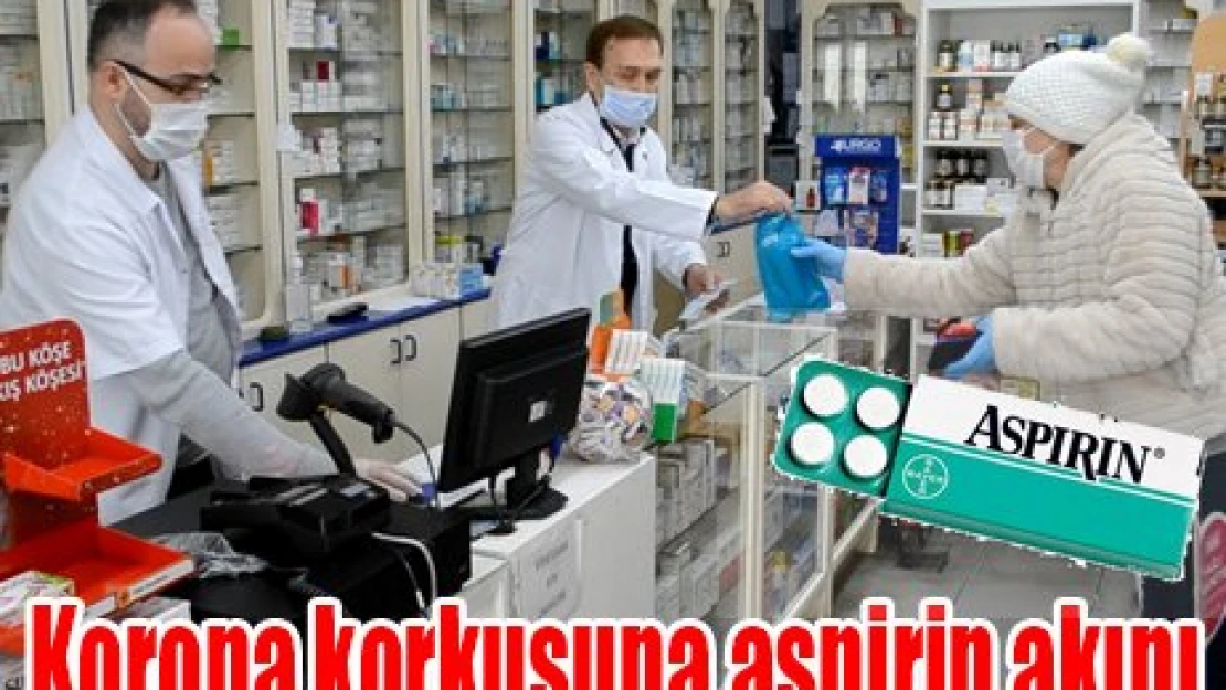 Korona korkusuna aspirin akını