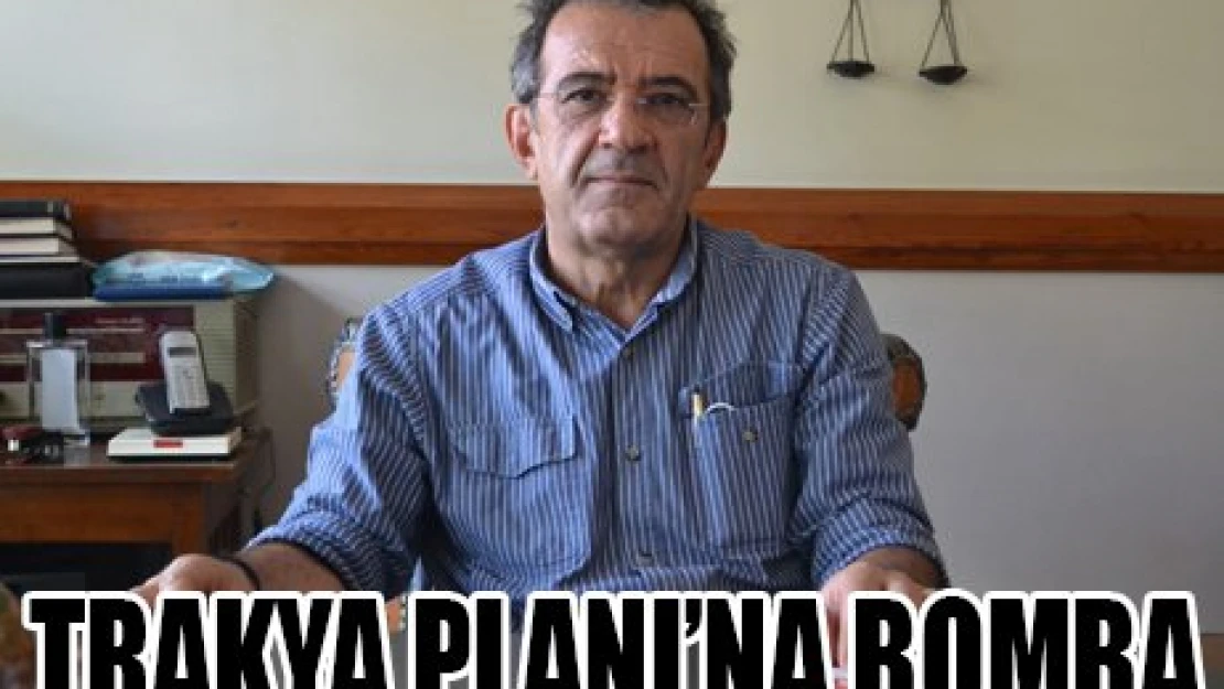 TRAKYA PLANI'NA BOMBA