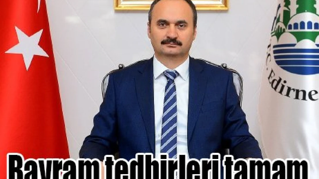 Bayram tedbirleri tamam