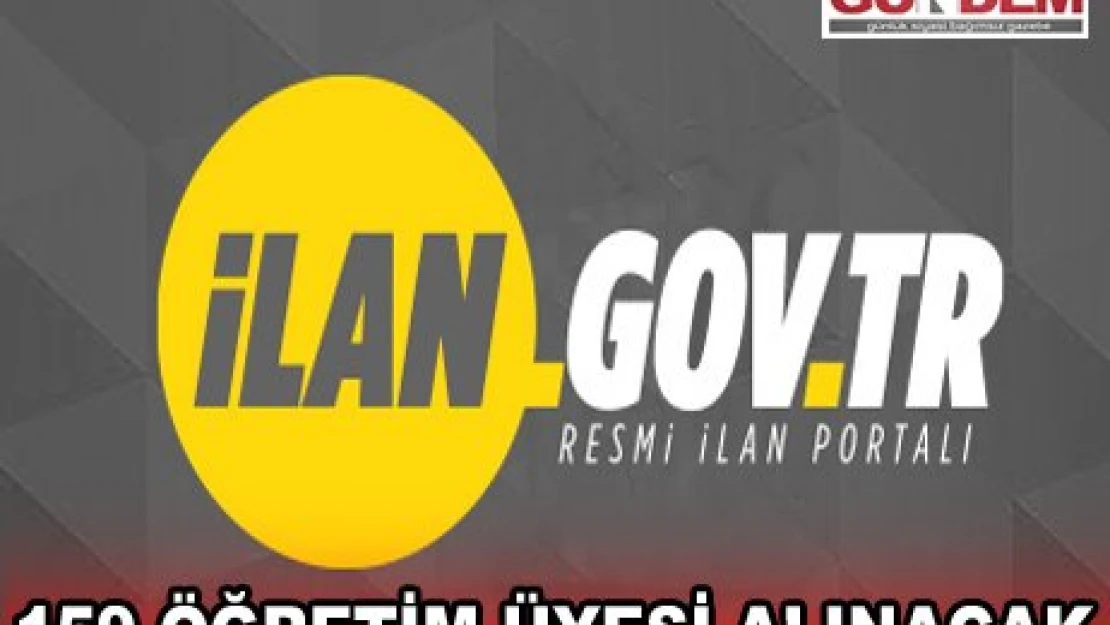 159 ÖĞRETİM ÜYESİ ALINACAK