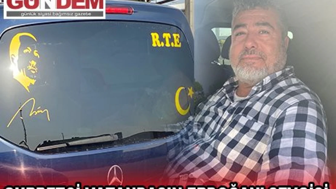 GURBETÇİ VATANDAŞIN ERDOĞAN' SEVGİSİ