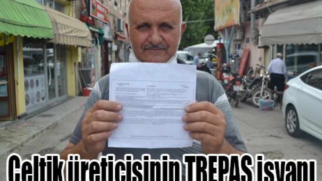 Çeltik üreticisinin TREPAŞ isyanı