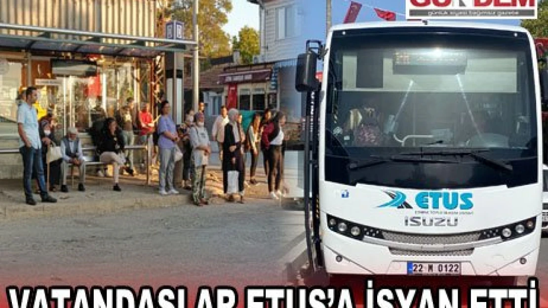 Vatandaşlar ETUS'a isyan etti