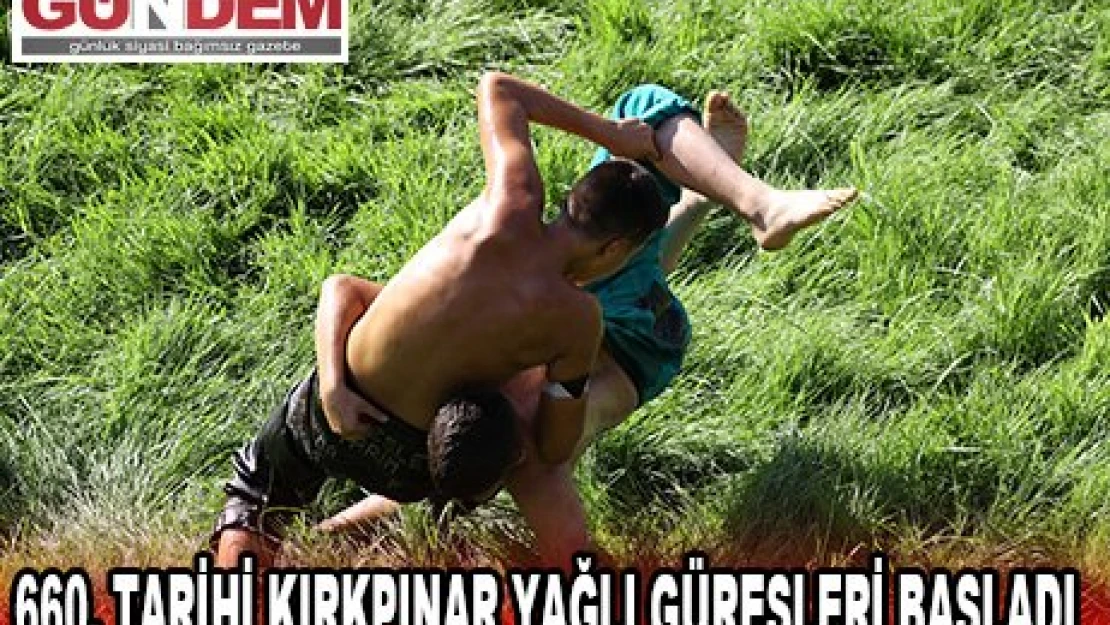 660. TARİHİ KIRKPINAR YAĞLI GÜREŞLERİ BAŞLADI