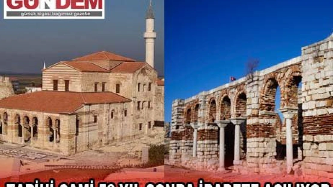 TARİHİ CAMİ 56 YIL SONRA İBADETE AÇILIYOR