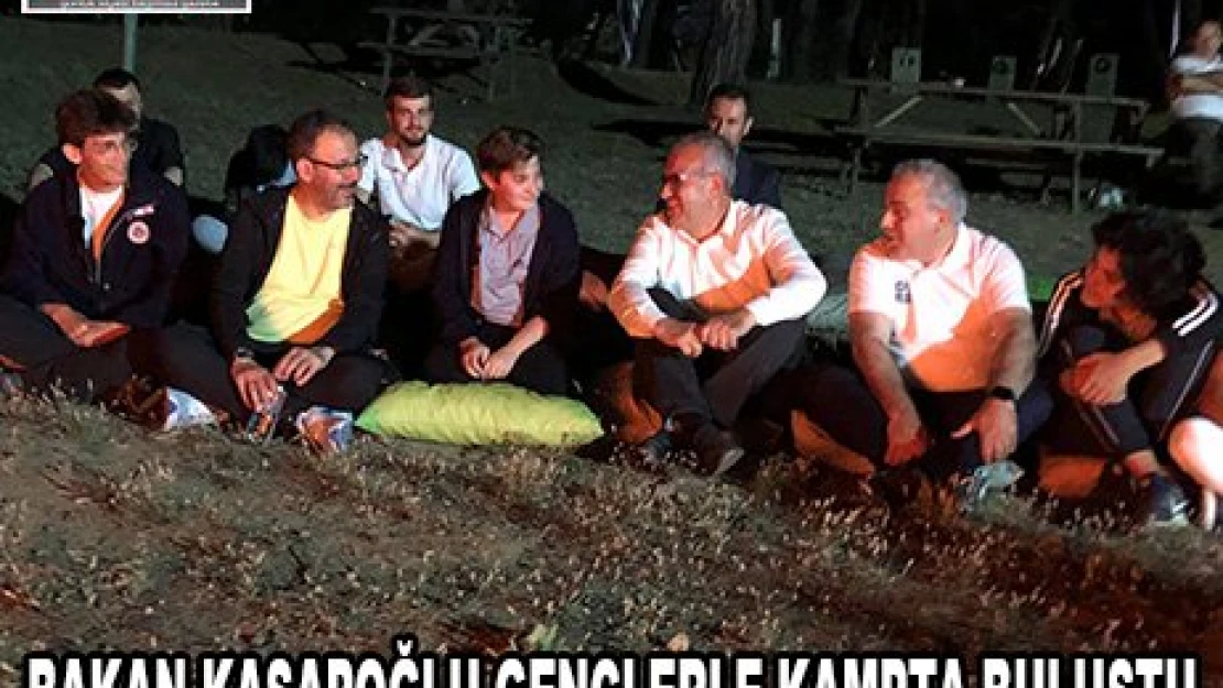 Bakan Kasapoğlu gençlerle kampta buluştu