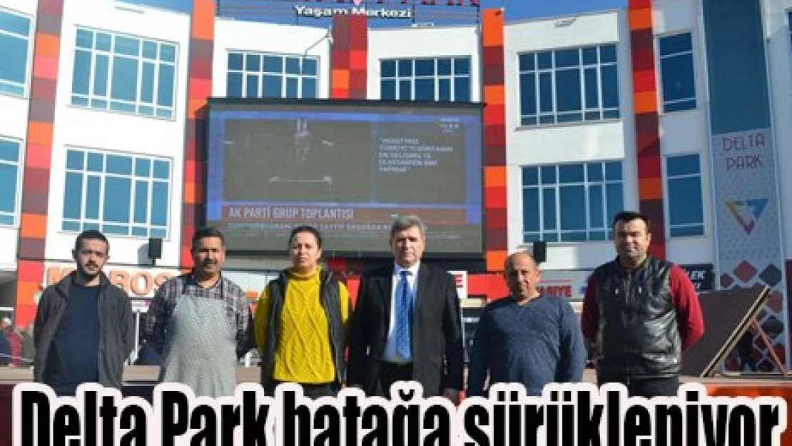 Delta Park batağa sürükleniyor