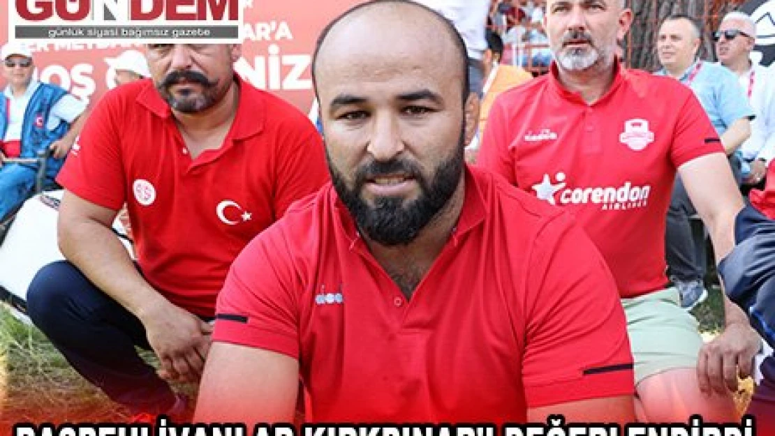 BAŞPEHLİVANLAR KIRKPINAR'I DEĞERLENDİRDİ