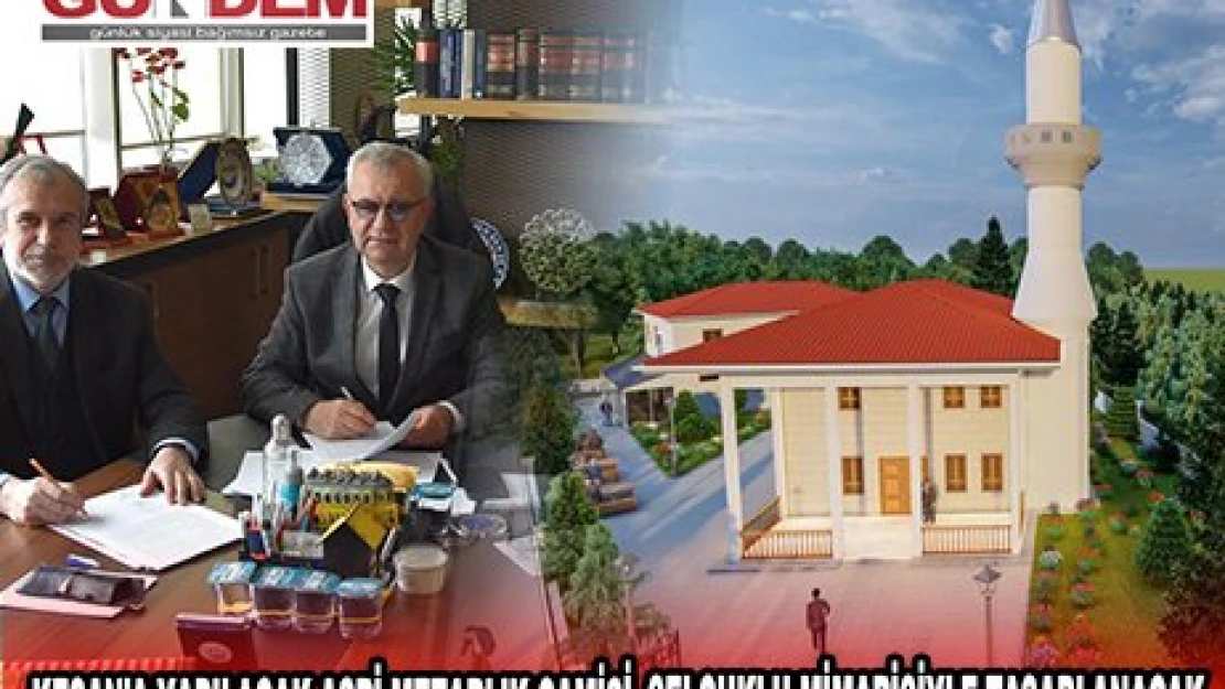 KEŞAN'A YAPILACAK ASRİ MEZARLIK CAMİSİ, SELÇUKLU MİMARİSİYLE TASARLANACAK