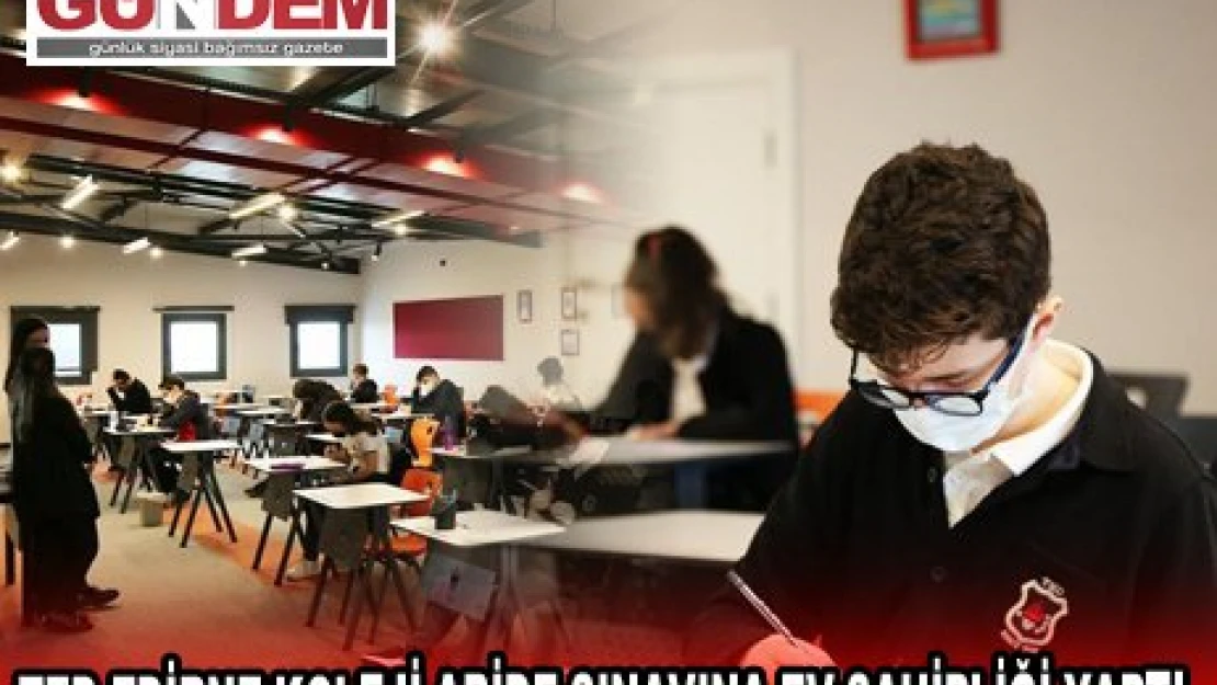 TED EDİRNE KOLEJİ ABİDE SINAVINA EV SAHİPLİĞİ YAPTI