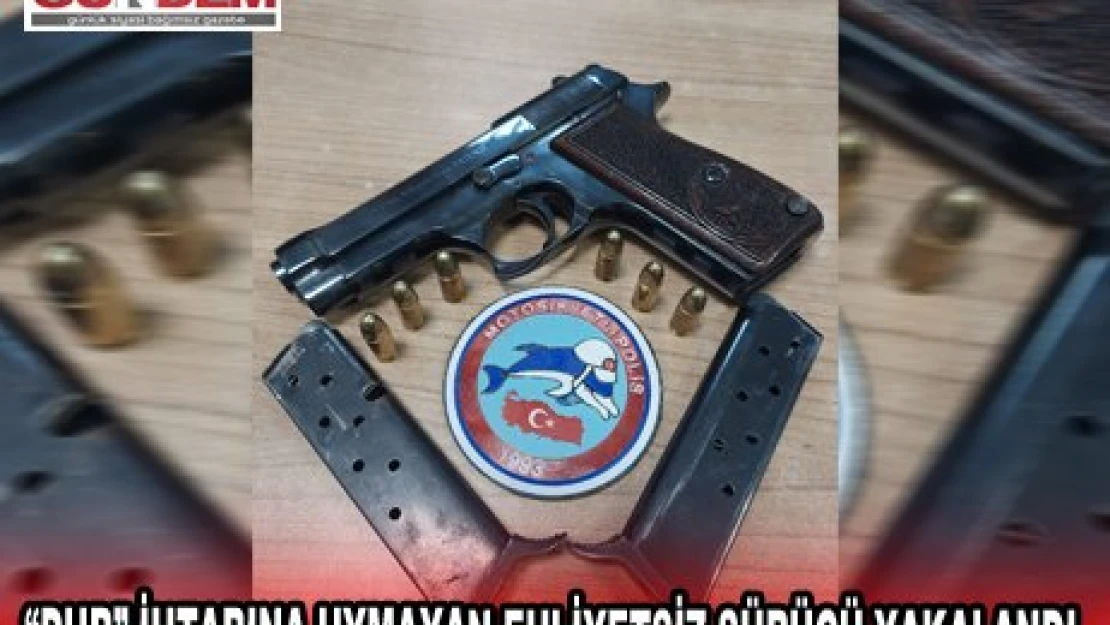 'DUR' İHTARINA UYMAYAN EHLİYETSİZ SÜRÜCÜ YAKALANDI