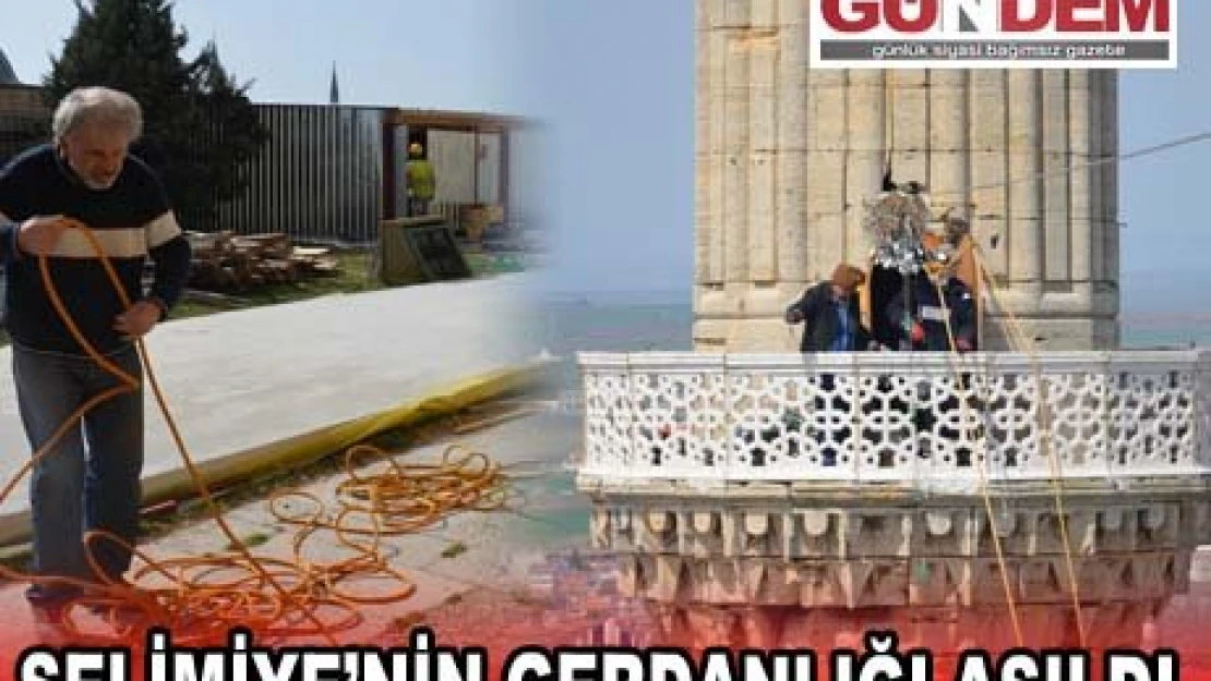 SELİMİYE'NİN GERDANLIĞI ASILDI