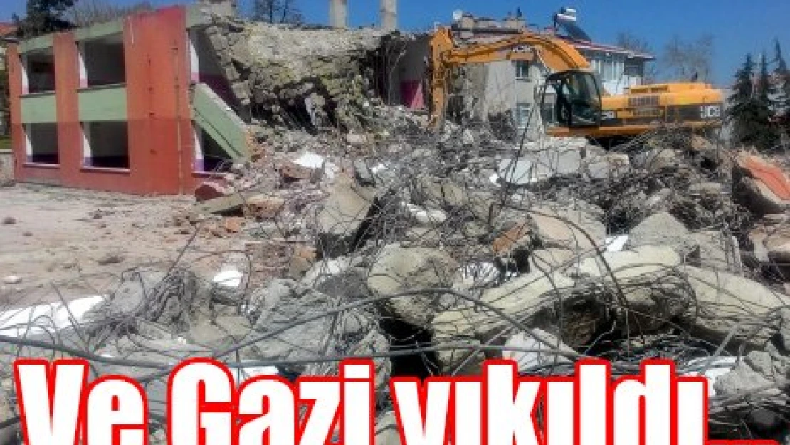 Ve Gazi yıkıldı'¦