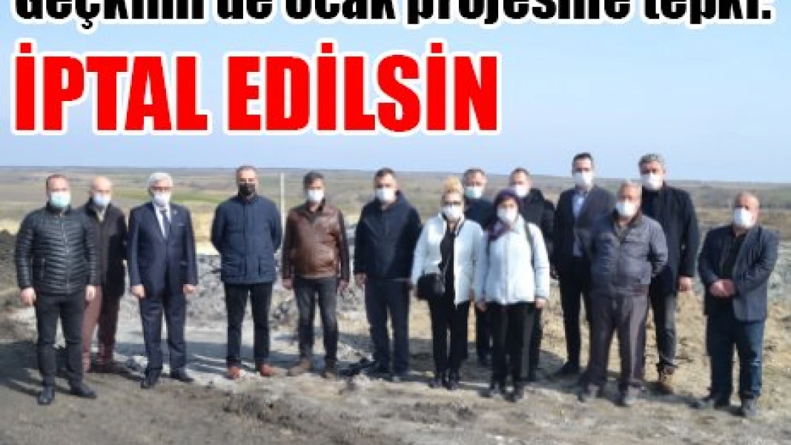 Geçkinli'de ocak projesine tepki: İPTAL EDİLSİN