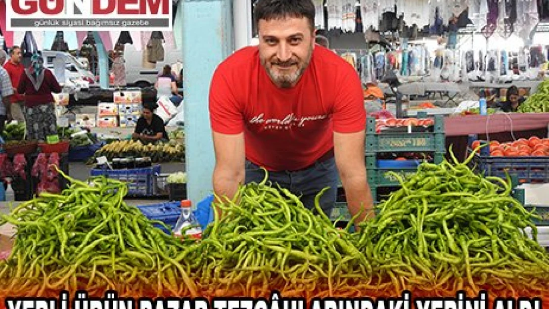 Yerli Ürün Pazar Tezg&acirchlarındaki Yerini Aldı