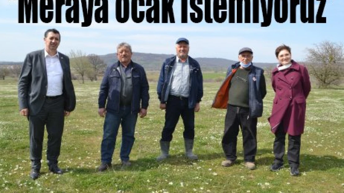 'Meraya ocak istemiyoruz'