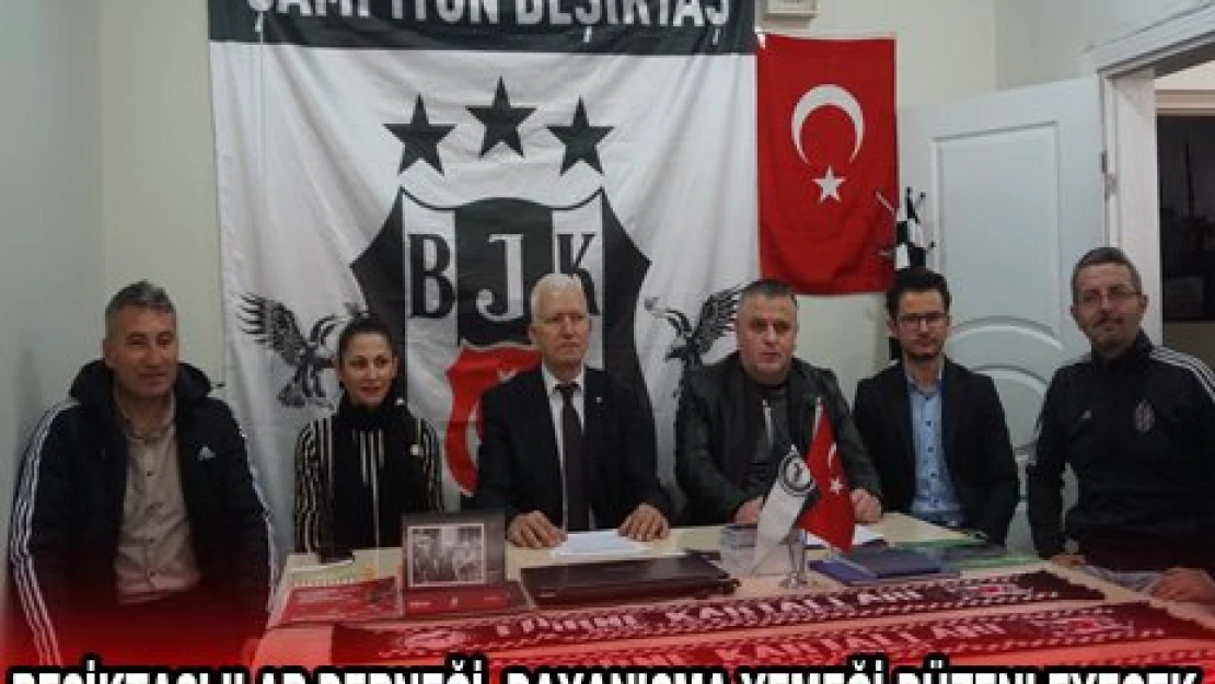BEŞİKTAŞLILAR DERNEĞİ, DAYANIŞMA YEMEĞİ DÜZENLEYECEK