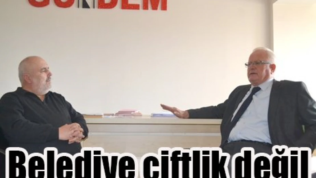 Belediye çiftlik değil