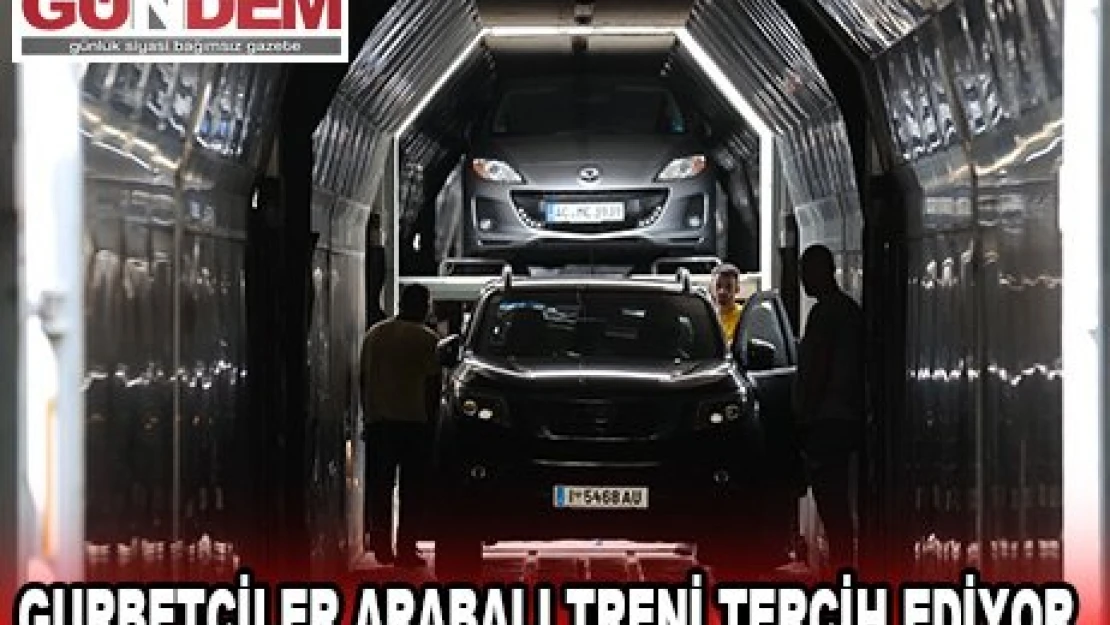 GURBETÇİLER ARABALI TRENİ TERCİH EDİYOR