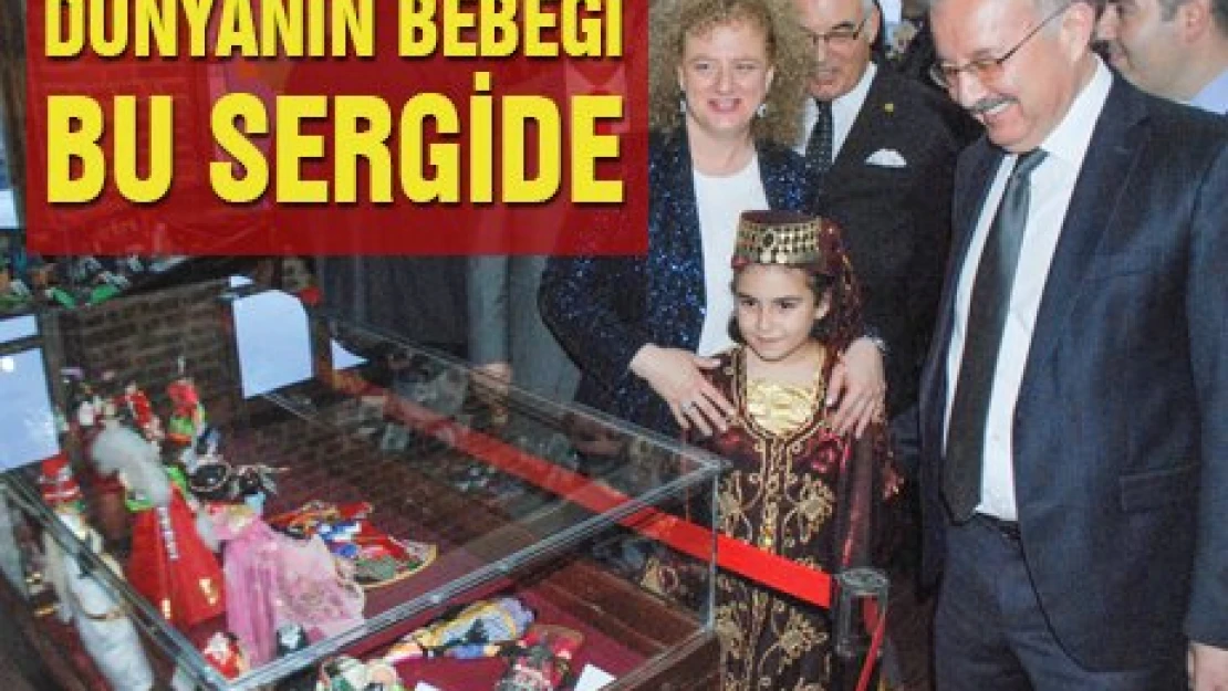 Dünyanın bebeği bu sergide