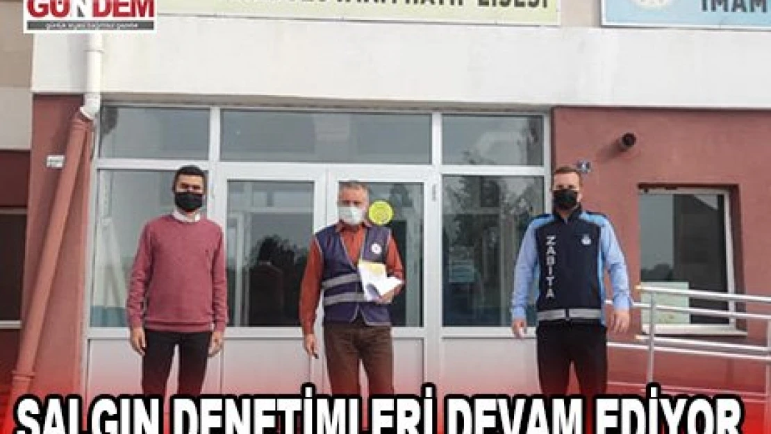 Salgın denetimleri devam ediyor