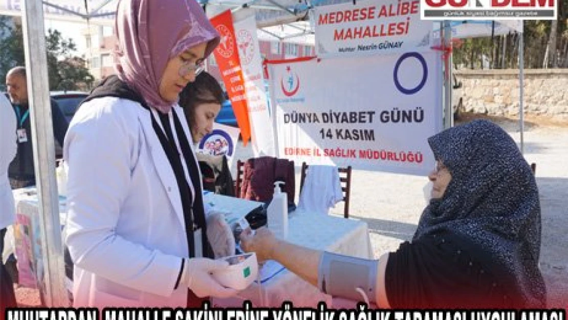 Muhtardan, Mahalle Sakinlerine Yönelik Sağlık Taraması Uygulaması