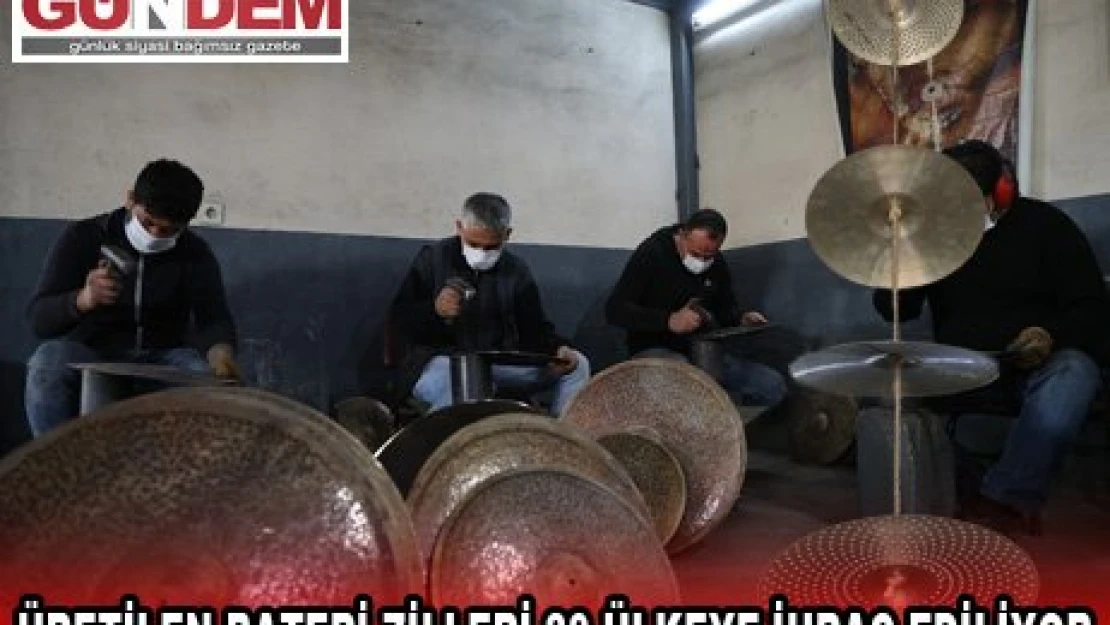 ÜRETİLEN BATERİ ZİLLERİ 30 ÜLKEYE İHRAÇ EDİLİYOR