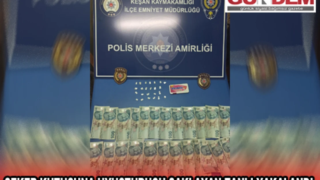 Şeker kutusuna uyuşturucu saklayan zanlı yakalandı