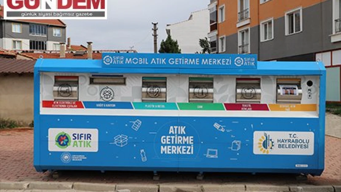 Hayrabolu'da Mobil Atık Getirme Merkezleri hizmete girdi