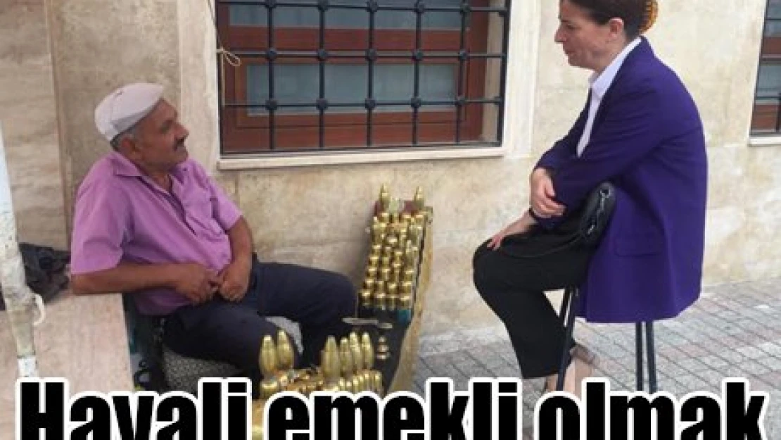 Hayali emekli olmak