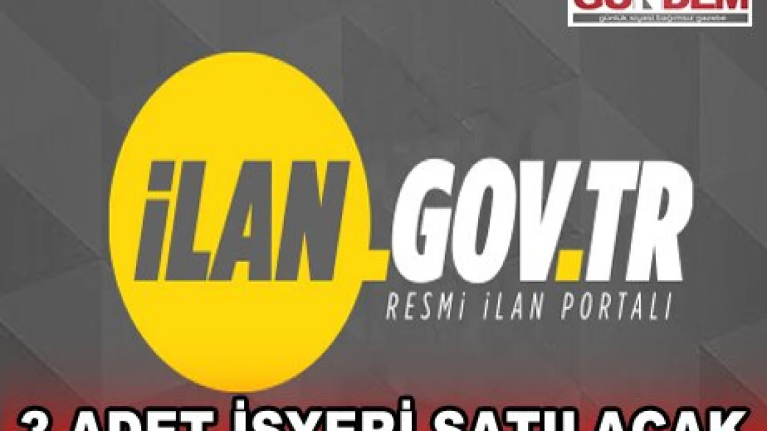 3 ADET İŞYERİ SATILACAK